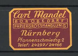 Präge-Reklamemarke Bürobedarf Carl Mandel, Pfannenschmiedsg. 2, Nürnberg