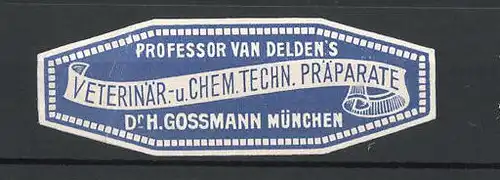 Präge-Reklamemarke Professor Van Delden's Veterinär- und Chem. Techn. Präparat, Dr. H. Grossmann, München