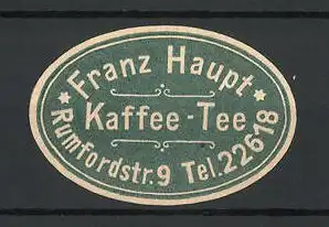 Präge-Reklamemarke Kaffee und Tee von Franz Haupt, Rumfordstrasse 9