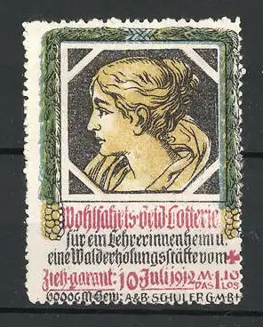 Reklamemarke Wohltätigkeits-Geldlotterie f. e. Lehrerinnenheim u. Walderholungsstätte 1912, Frauenportrait