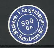 Präge-Reklamemarke Bäckerei F. Geigenberger, Hessstrasse 67