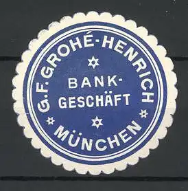 Präge-Reklamemarke Bankgeschäft G. F. Grohe-Henrich, München