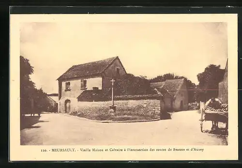 AK Meursault, Vieille Maison et Calvaire à l'intersection des routes de Beaune et d'Auxey