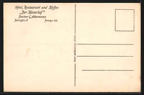 AK Erfurt, Hotel-Restaurant-Kaffee Der Kaiserhof G. Ackermann, Bahnhofstrasse 15, Kaffee