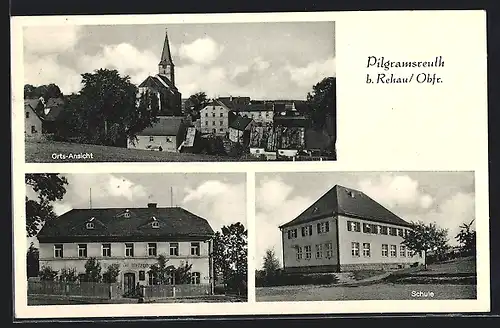 AK Pilgramsreuth b. Rehau / Obfr., Gasthof zur goldenen Sonne, Schule und Ortsansicht mit Kirche