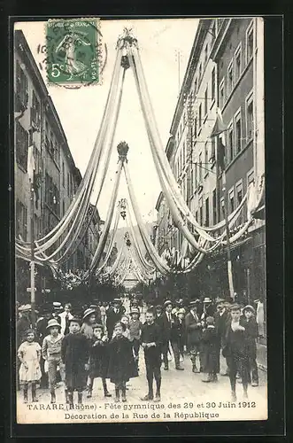 AK Tarare, Fete gymnique des 29 et 30 Juin 1912, Décoration de la Rue de la République