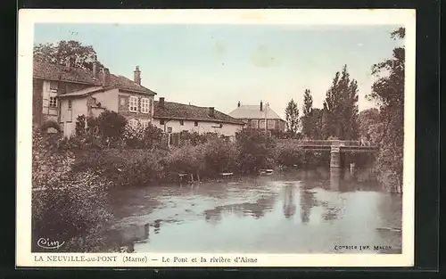 AK Neuville-au-Pont, Le Pont et la rivière d`Aisne