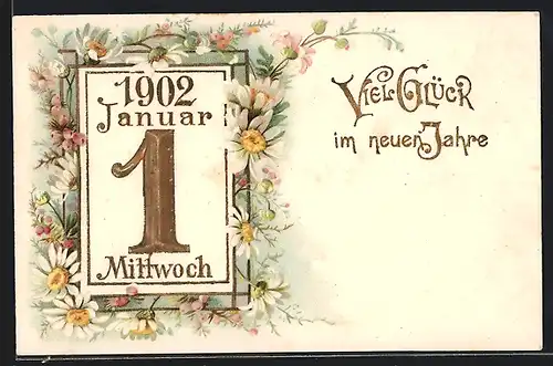AK Mittwoch 1. Januar 1902 im Blumenrahmen, Neujahrsgruss