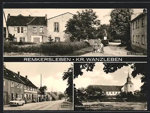 AK Remkersleben /Kr. Wanzleben, Dorfstrasse, Klosterkirche und Feierabendheim Meyendorf