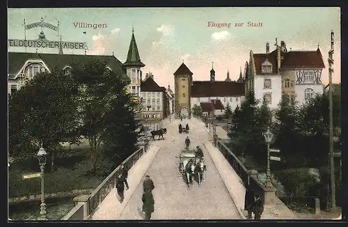 AK Villingen, Hotel Deutscher Kaiser und Eingang zur Stadt