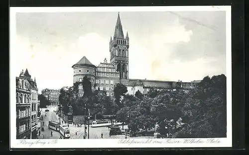 AK Königsberg, Schlossansicht vom Kaiser-Wilhelm-Platz
