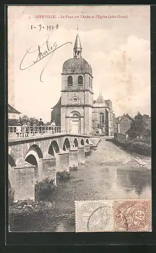 AK Dienville, Le Pont sur l`Aube et l`Eglise