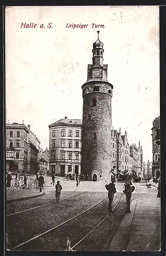 AK Halle a. S., Leipziger Turm mit Strassenpartie