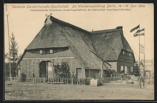 AK Berlin-Schöneberg, 20. Wanderausstellung d. Dt. Landwirtschaftsgesellschaft 1906, Niedersächsiches Bauernhaus