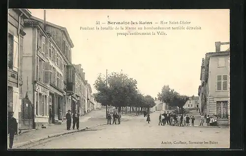 AK Sermaize-les-Bains, Rue Saint-Dizier, Pendant la bataille de la Marne un bombardement terrible détruist