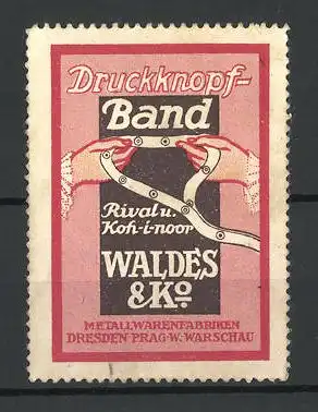 Reklamemarke Druckknopf-Band Rival u. Koh-i-noor, Metallwarenfabrik Waldes & Co. Dresden, Hände halten ein Knopfband