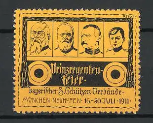 Künstler-Reklamemarke Ritzer, München-Neuhofen, Prinzregentenfeier d. bayr. Schützen-Verbände 1911, Portraits