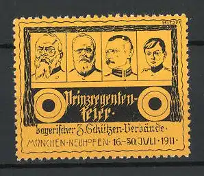 Künstler-Reklamemarke Ritzer, München-Neuhofen, Prinzregentenfeier d. bayr. Schützen-Verbände 1911, Portraits