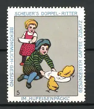 Reklamemarke Serie: Bild 5, Scheuer's Doppel-Ritter Kaffee-Zusatz im Hufeisenpäckl, Kinder füttern Küken