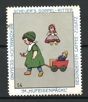 Reklamemarke Serie: Bild 14, Scheuer's Doppel-Ritter Kaffee-Zusatz im Hufeisenpäckl, Mädchen zieht einen Puppenwagen