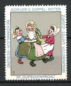Reklamemarke Serie: Bild 1, Scheuer's Doppel-Ritter Kaffee-Zusatz im Hufeisenpäckl, tanzende Mädchen in Trachten