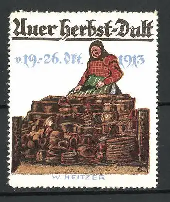 Künstler-Reklamemarke W. Heitzer, Auer Herbst-Dult 1913, alte Marktfrau bietet Geschirr zum Verkauf an
