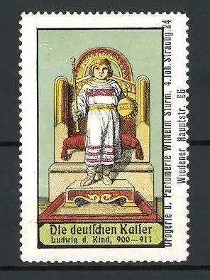 Reklamemarke Serie: Die deutschen Kaiser, Ludwig d. Kind, 900-911