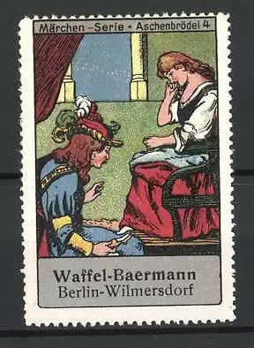 Reklamemarke Märchen-Serie: Aschenbrödel, Bild 4, Anprobe des gläsernen Schuh's, Waffel-Baermann, Berlin