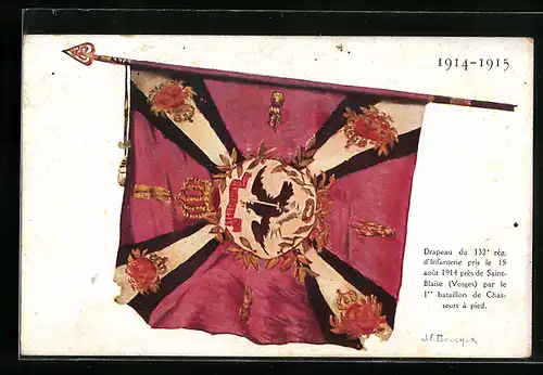 AK Drapeau du 132e Regiment d'Infanterie pris le 15 aout 1914 pres de Saint-Blaise par le 1er bataillon de Chasseurs