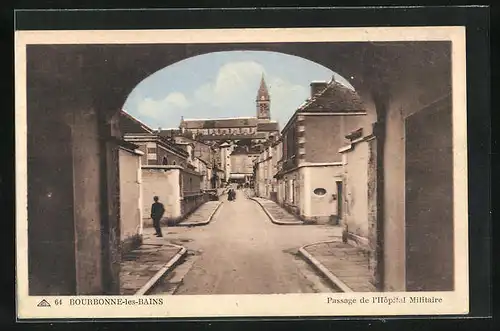 AK Bourbonne-les-Bains, Passage de l`Hôpital Militaire