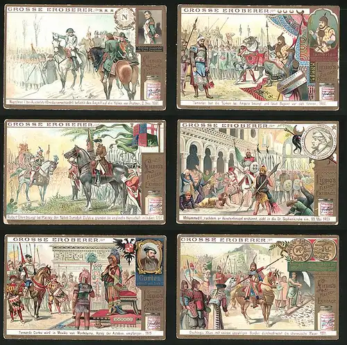 6 Sammelbilder Liebig, Serie Nr.: 765, Grosse Eroberer, Dschingis Khan, Cortez, Mohammed II., Clive, Tamerlan, Napoleon I