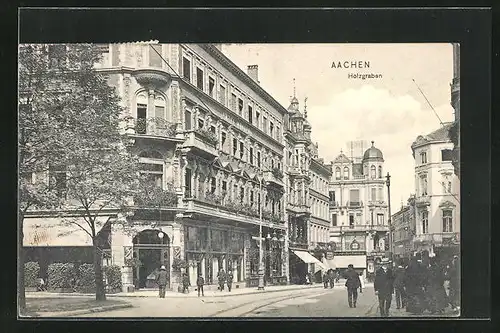 AK Aachen, Strasse am Holzgraben mit Passanten