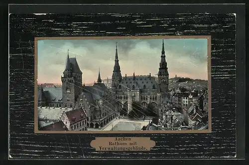 AK Aachen, Rathaus mit Verwaltungsgebäude, mit Goldrahmen
