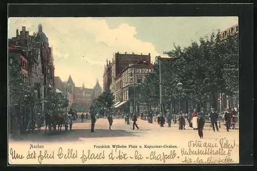 AK Aachen, Friedrich Wilhelm Platz u. Kapuziner-Graben