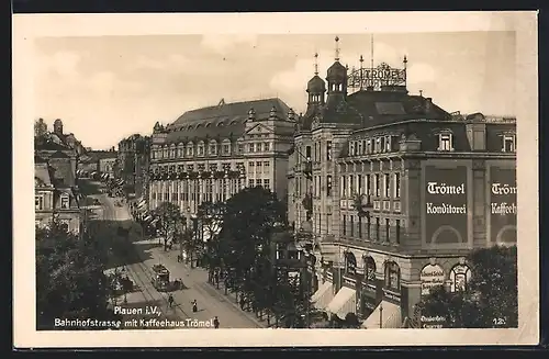 AK Plauen i. V., Bahnhofstrasse mit Cafe Trömel und Strassenbahn