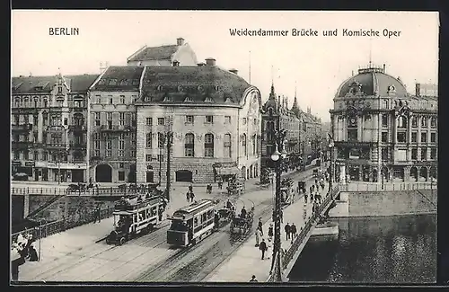 AK Berlin, Weidendammer Brücke mit Strassenbahn, Komische Oper