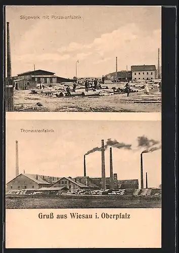 AK Wiesau i. Oberpfalz, Thonwarenfabrik, Sägewerk mit Porzellanfabrik