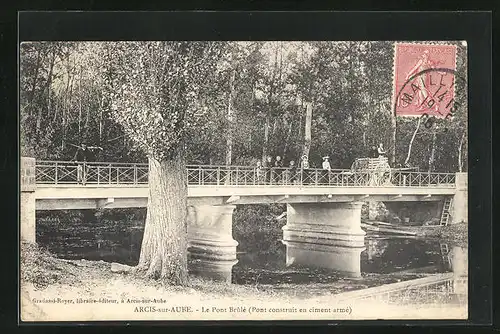 AK Arcis-sur-Aube, Le Pont Brulè (Pont construit en ciment armè)