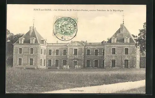 AK Pont-sur-Seine, Le Château de M. Casimir-Perrier, ancien Président de la République