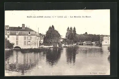 AK Bar-sur-Aube, Le Moulin du Haut