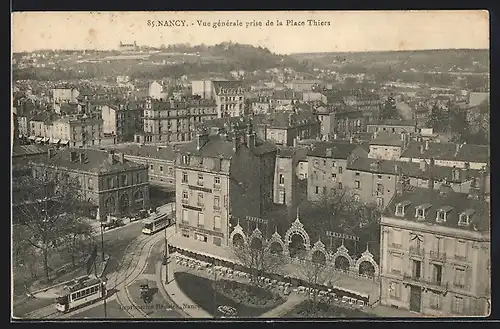 AK Nancy, Vue générale prise de la Place Thiers, Strassenbahn