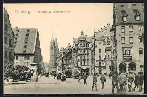 AK Nürnberg, Königstrasse mit Strassenbahn, Blick zur Lorenzkirche, Hotel Deutscher Kaiser