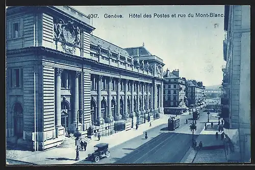 AK Geneve, Hotel des Postes et rue du Mont-Blanc, Strassenbahn