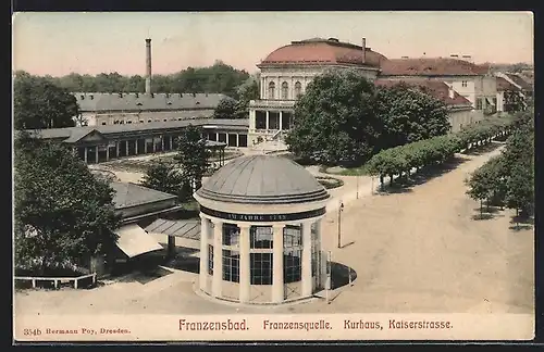 AK Franzensbad, Franzensquelle mit Kurhaus und Kaiserstrasse