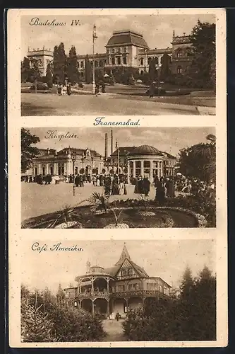 AK Franzensbad, Badehaus IV., Kurplatz und Cafe Amerika