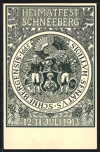 AK Schneeberg, Festpostkarte vom Heimatfest 1913, Sigillum - Senatus - Schneebergensis 1665