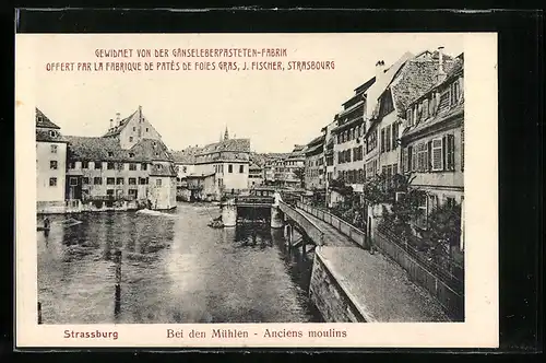 AK Strassburg, Bei den Mühlen, Gewidmet von der Gänseleberpasteten-Fabrik J. Fischer