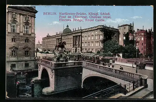AK Berlin, Kurfürsten-Brücke mit Strassenbahn, Königl. Schloss