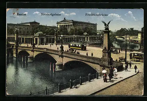 AK Berlin, Strassenbahn fährt über Friedrichsbrücke bei der Nationalgalerie