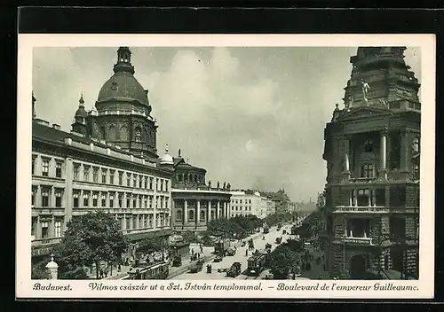 AK Budapest, Boulevard de l`empereur Guilleaume, Strassenbahn
